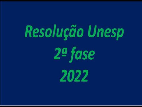 Thumbnail da aula: Resolução Unesp II fase. 22