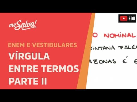 Thumbnail da aula: Me Salva! PON02 - Pontuação - Vírgula entre termos (parte 2)