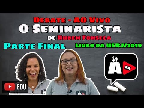Thumbnail da aula: O Seminarista - UERJ 2019 | Aula Final | Agora, Disserte!
