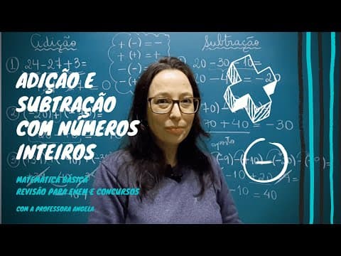 Thumbnail da aula: Adição e subtração com números inteiros #2 - Revisão ENEM e CONCURSOS - Professora Angela