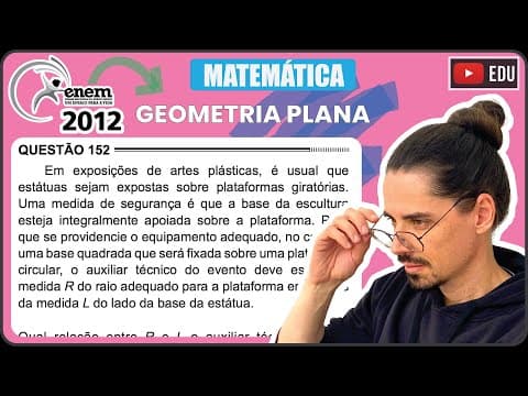 Thumbnail da aula: [ENEM 2012] 152 📘 GEOMETRIA PLANA Em exposições de artes plásticas, é usual que estátuas sejam