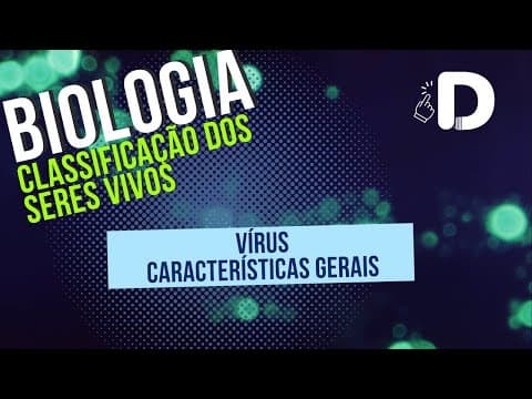 Thumbnail da aula: Vírus Características Gerais  - Classificação dos Seres Vivos - Biologia - Preparatório Enem