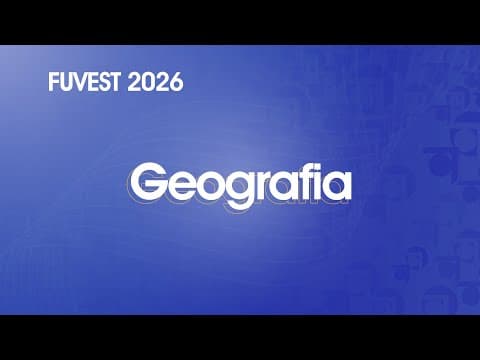 Thumbnail da aula: Resolução Comentada - FUVEST 2026 - 1ª Fase - Geografia