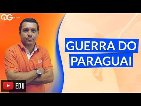 Thumbnail da aula: História: Guerra do Paraguai - ENEM