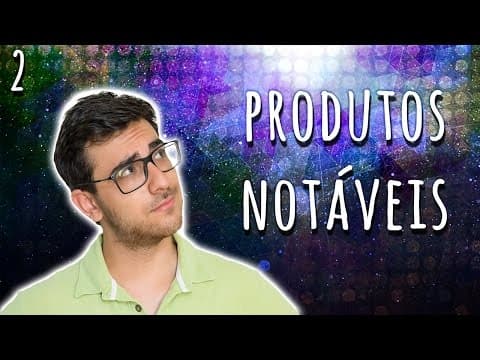 Thumbnail da aula: PRODUTOS NOTÁVEIS (MATEMÁTICA BÁSICA) 2/2 | Exatas Exatas