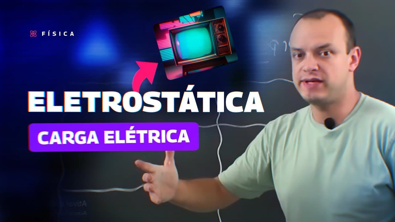 Thumbnail: AULA FÍSICA - ELETROSTÁTICA : Carga Elétrica  - STOODI