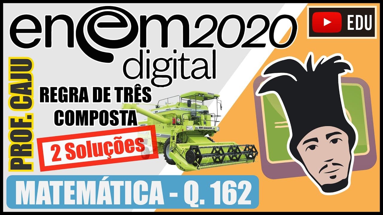Thumbnail: [ENEM 2020 DIG] 162 📘 REGRA DE TRÊS COMPOSTA Um agricultor sabe que a colheita da safra de soja