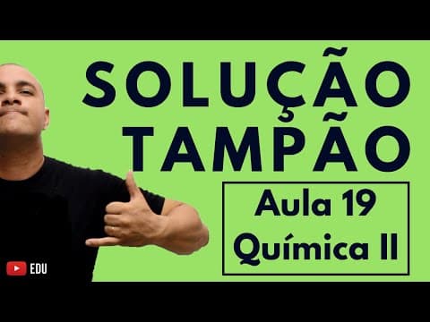 Thumbnail da aula: SOLUÇÃO TAMPÃO e Indicadores Ácido-Base | Aula 19 (Química II)