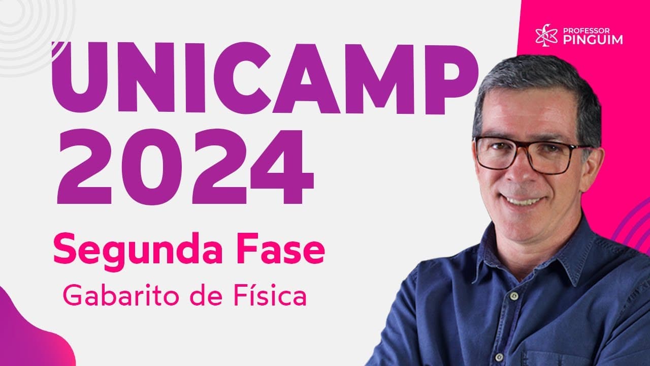 Thumbnail: UNICAMP 2024 SEGUNDA FASE - FÍSICA🐧  Professor Pinguim