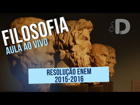 Thumbnail da aula: Filosofia Enem 2015 e 2016 - Resolução das Questões - Aula ao vivo