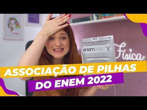 Thumbnail da aula: Questão de física ENEM 2022 - Uma lanterna funciona com três pilhas de resistência interna igual a