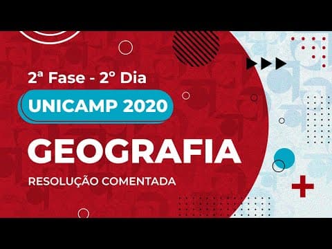 Thumbnail da aula: Resolução Comentada - UNICAMP 2020 - 2ª fase - 2º dia - Geografia
