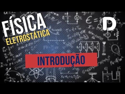 Thumbnail da aula: Introdução à Eletrostática - Física - Preparatório Enem