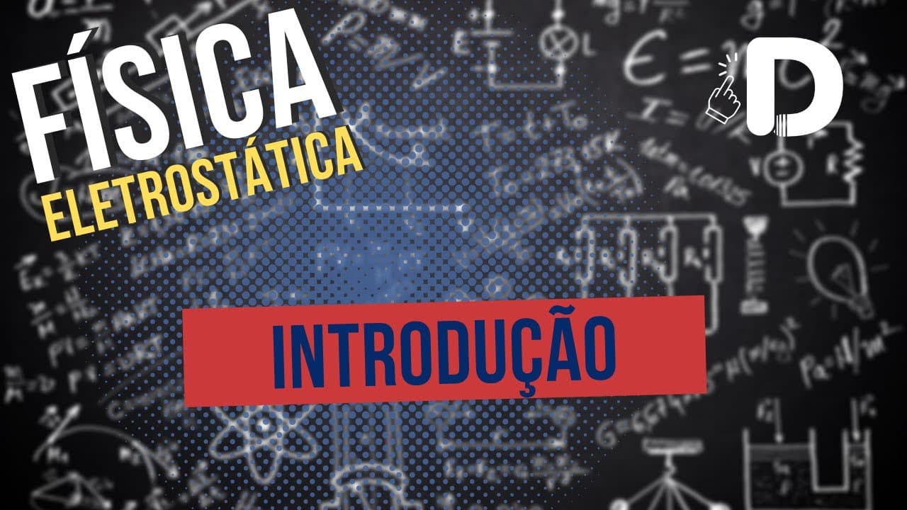 Thumbnail: Introdução à Eletrostática - Física - Preparatório Enem