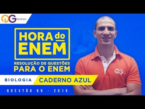 Thumbnail da aula: HORA DO ENEM || 2015 || Questão 89 - Biologia (Caderno Azul) - Prof Rafael Cafezeiro