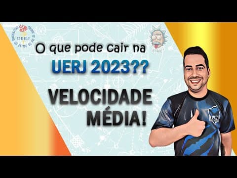 Thumbnail da aula: Questões de Física que podem cair na UERJ 2023! VELOCIDADE MÉDIA