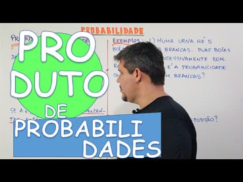 Thumbnail da aula: PRODUTO DE PROBABILIDADES