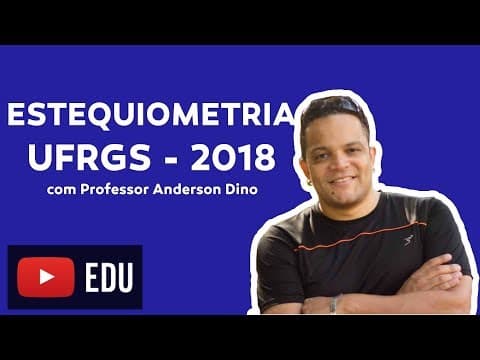 Thumbnail da aula: Estequiometria - UFRGS 2018