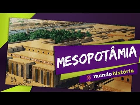 Thumbnail da aula: 🏞️ Primeiros Estados (2/5): Mesopotâmia - História - ENEM