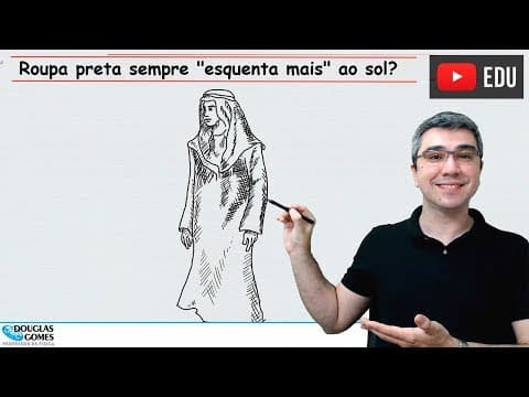 Thumbnail da aula: Roupa preta é mesmo quente? | Beduíno | Física com Douglas