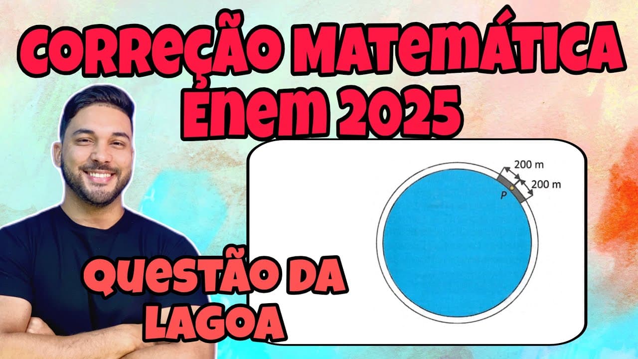 Thumbnail: ENEM 2025 - MATEMÁTICA | NO ENTORNO DE UMA LAGOA CIRCULAR, CUJO RAIO MEDE 1KM...