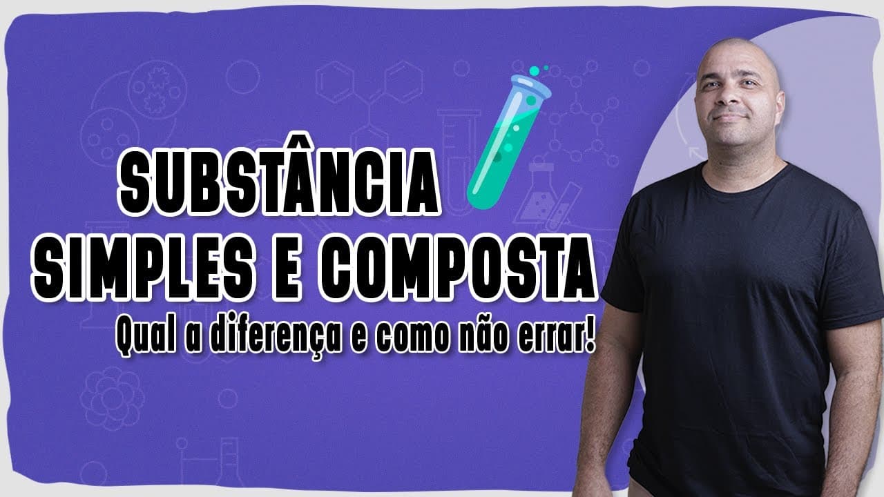 Thumbnail: 🧪 SUBSTÂNCIA SIMPLES E COMPOSTA: Qual a diferença e como não errar!