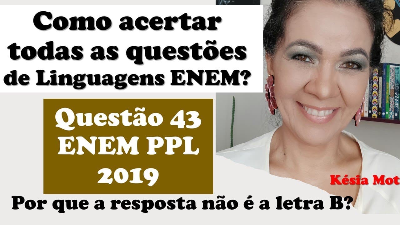 Thumbnail: COMO ACERTAR TODAS AS QUESTÕES DE LINGUAGENS ENEM? - Questão 43 do ENEM PPL 2019