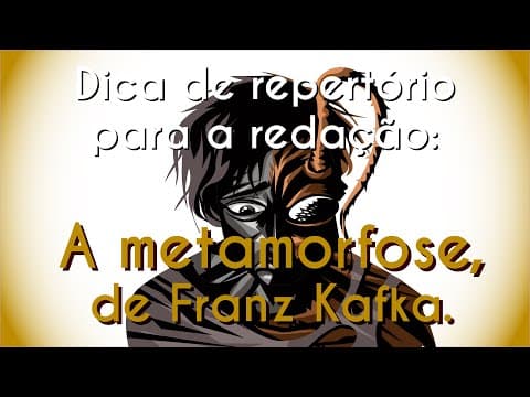 Thumbnail da aula: Dica de repertório para a redação: A metamorfose, de Franz Kafka - Brasil Escola