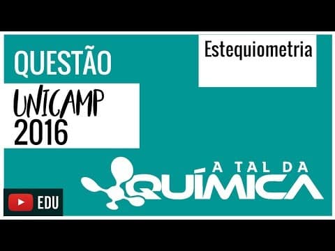 Thumbnail da aula: Questão UNICAMP/2016 - Estequiometria