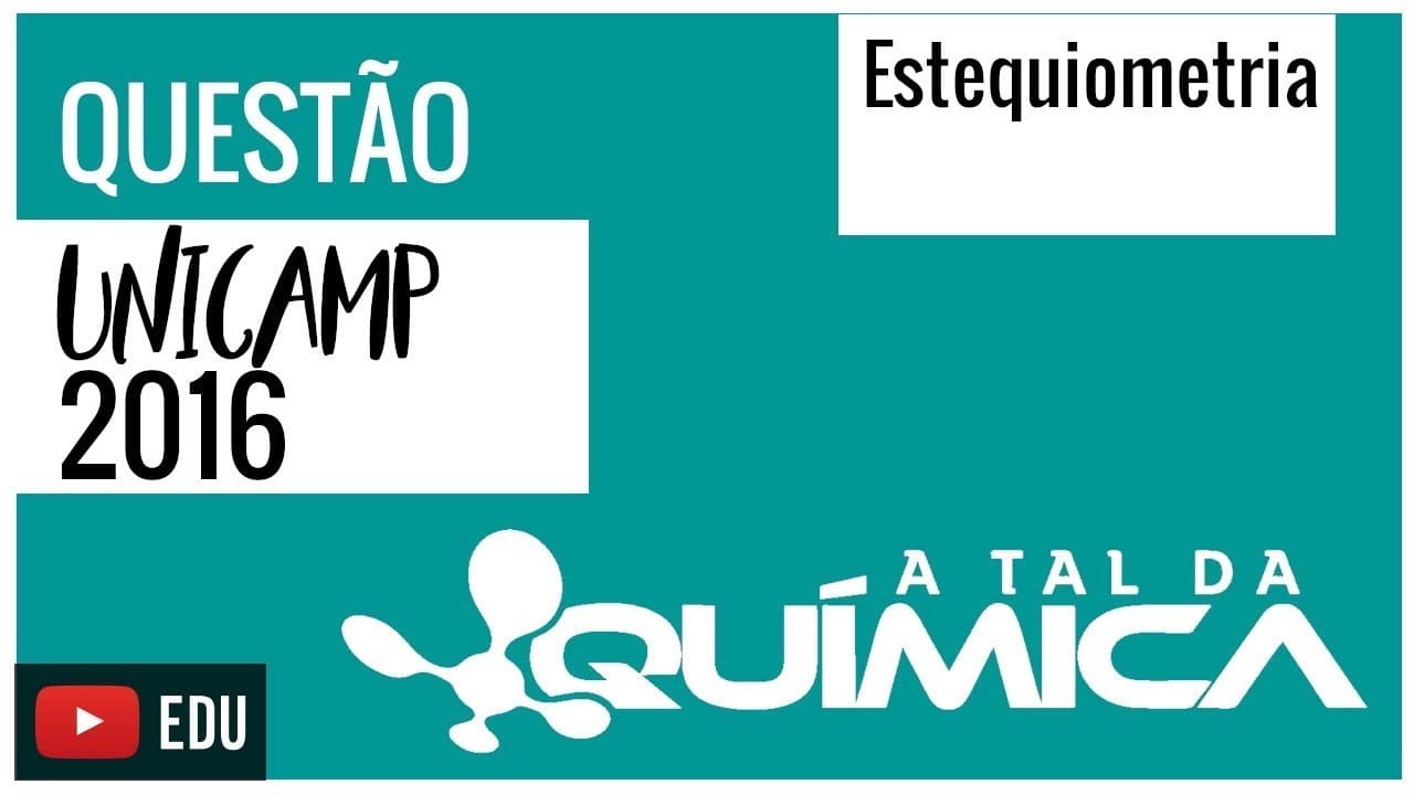 Thumbnail: Questão UNICAMP/2016 - Estequiometria