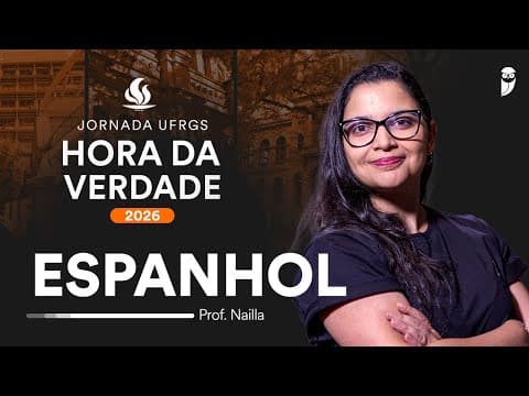 Thumbnail da aula: Hora da Verdade UFRGS 2026 - Espanhol com profa. Nailla Malta