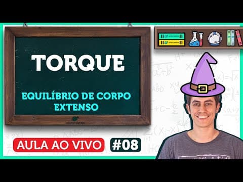 Thumbnail da aula: Equilíbrio de Corpo Extenso: TORQUE | Aula de Física | LIVE008