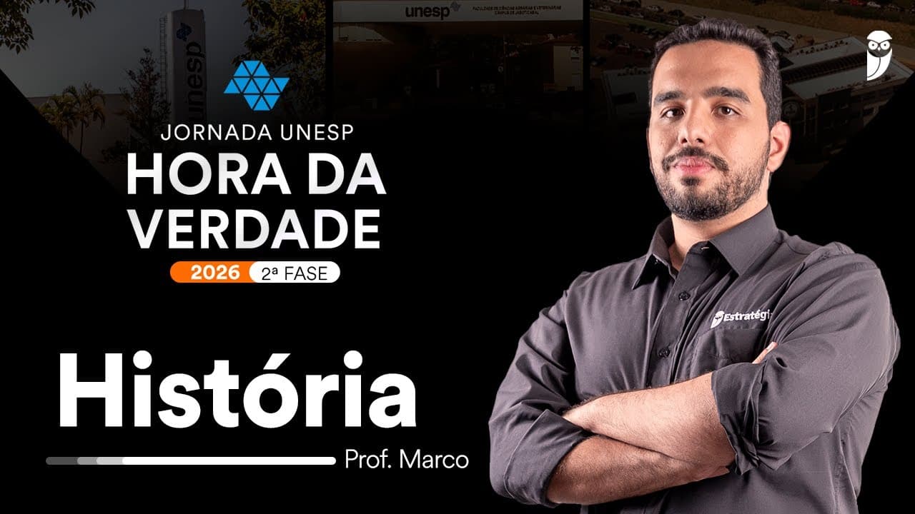 Thumbnail: Hora da Verdade UNESP 2026 - 2ª Fase - História - Prof. Marco Túlio