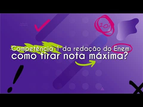 Thumbnail da aula: Competência 1 da redação do Enem: como tirar nota máxima? - Brasil Escola