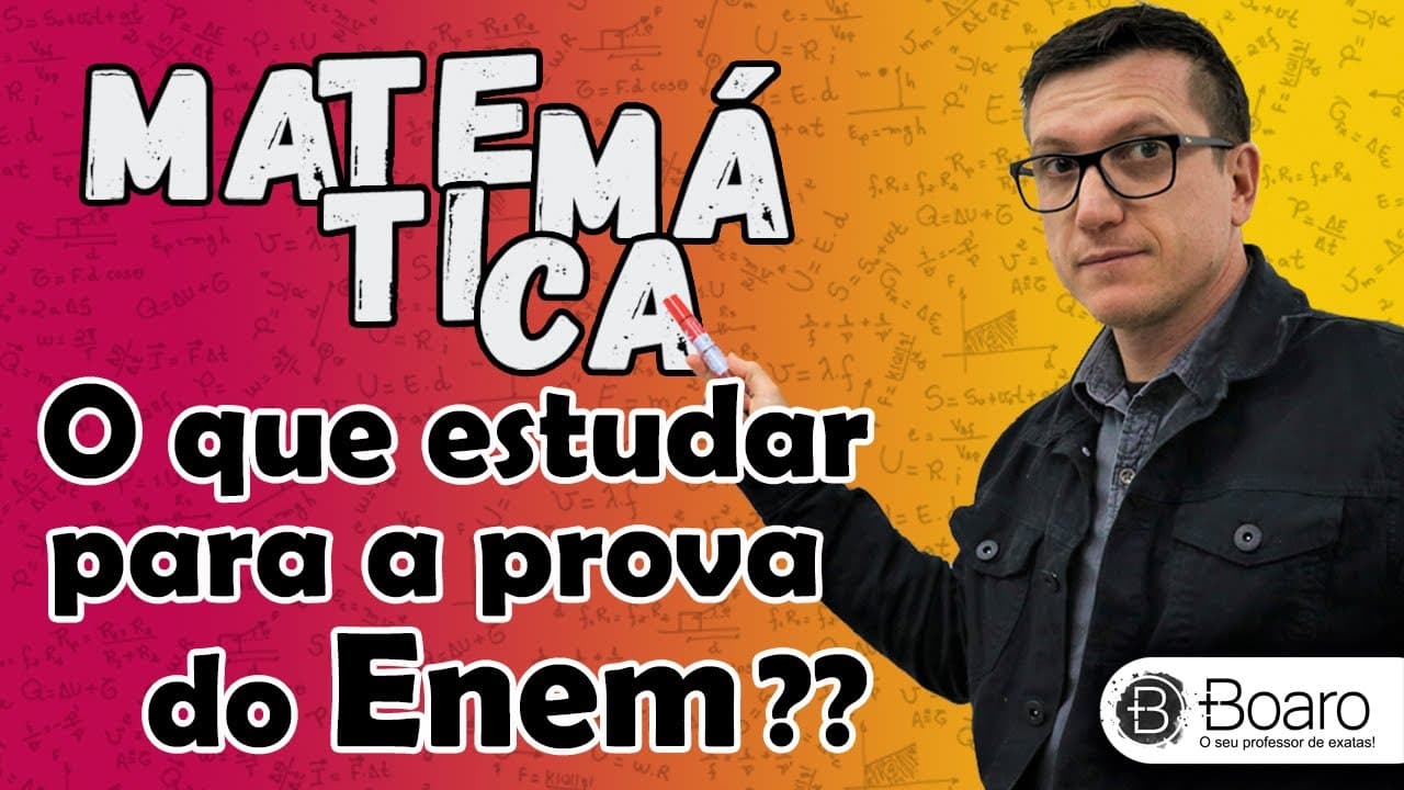 Thumbnail: O que estudar para a prova do ENEM em MATEMÁTICA?  Professor Boaro