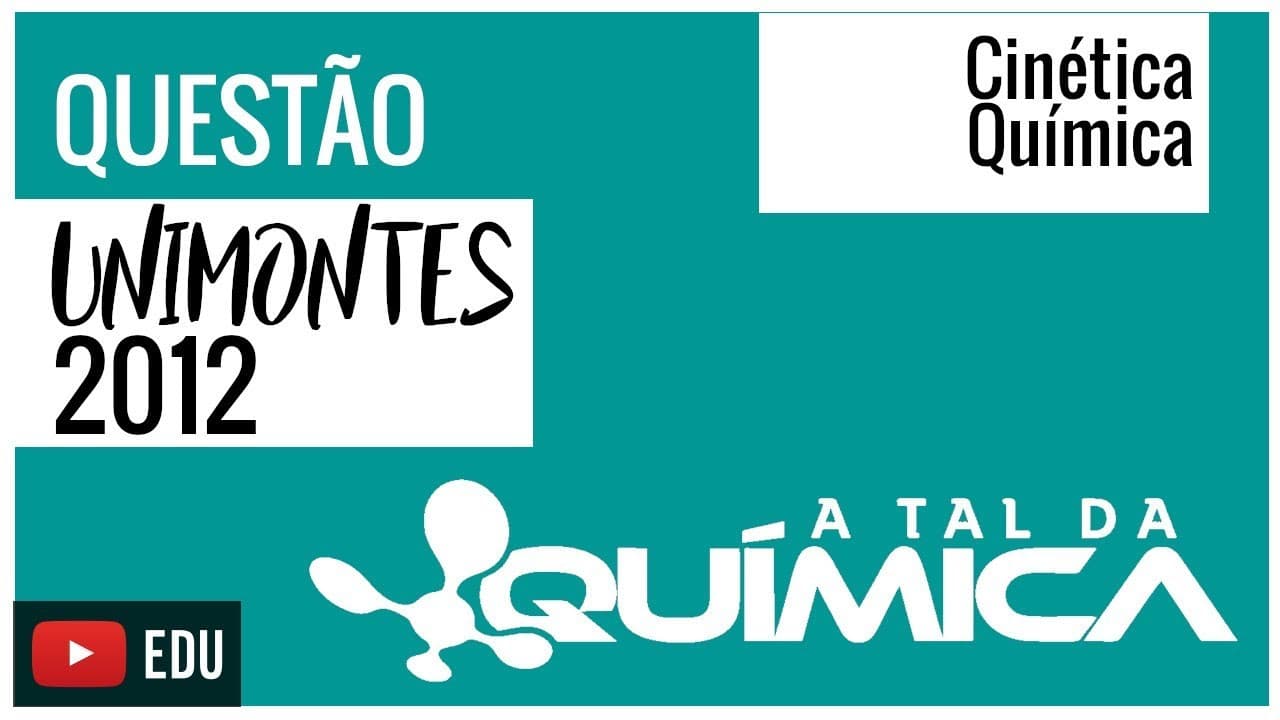 Thumbnail: Questão UNIMONTES/2012 - Cinética Química