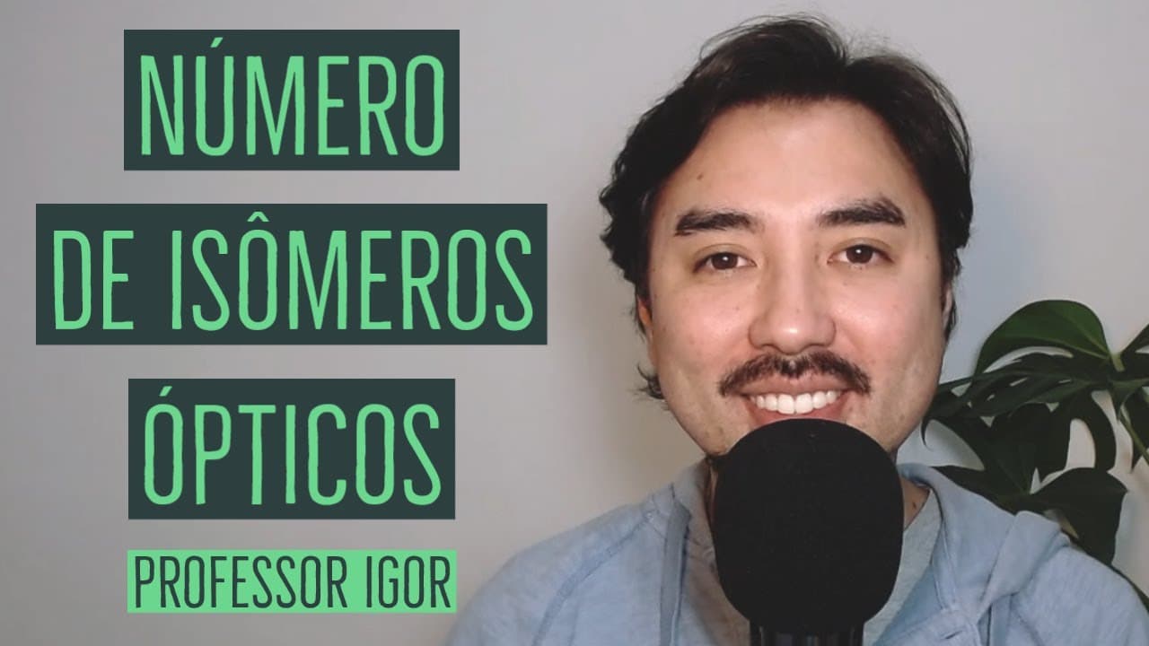 Thumbnail: Número de Isômeros Ópticos | Aula 34