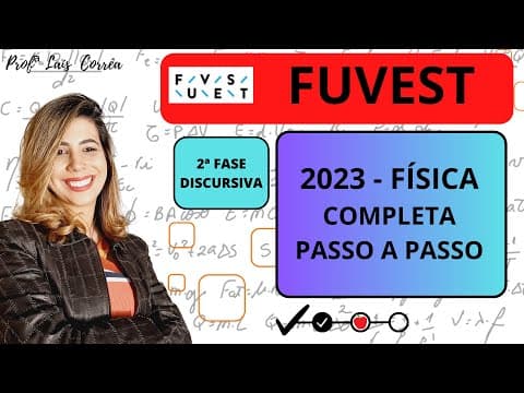 Thumbnail da aula: 🔵 FÍSICA / FUVEST 2023 / 2ª  FASE / TODAS AS QUESTÕES DE FÍSICA / COMPLETO