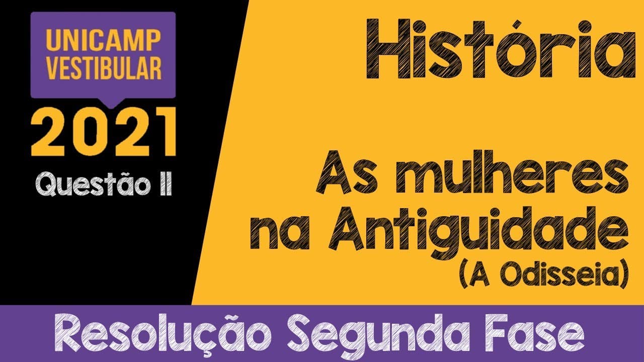 Thumbnail: Unicamp 2021 Q11 As Mulheres na Antiguidade - "A Odisseia" (Resolução História Segunda Fase)