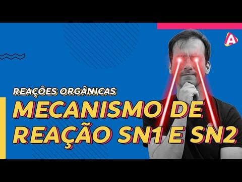 Thumbnail da aula: 14. Mecanismo de Reação SN1 e SN2 | Substituição Nucleofílica | Reação Orgânica [QO]