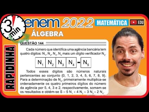 Thumbnail da aula: 🏃‍♂️[ENEM 2022] 144 📘 ÁLGEBRA Cada número que identifica uma agência bancária tem quatro dígitos: N1