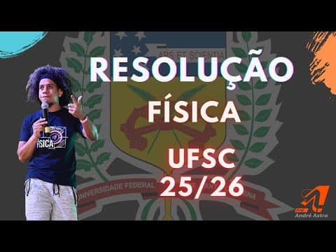 Thumbnail da aula: Resolução Prova da UFSC -  Física 2026