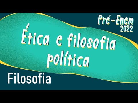 Thumbnail da aula: Pré-Enem 2022 | Ética e Filosofia Política - Brasil Escola