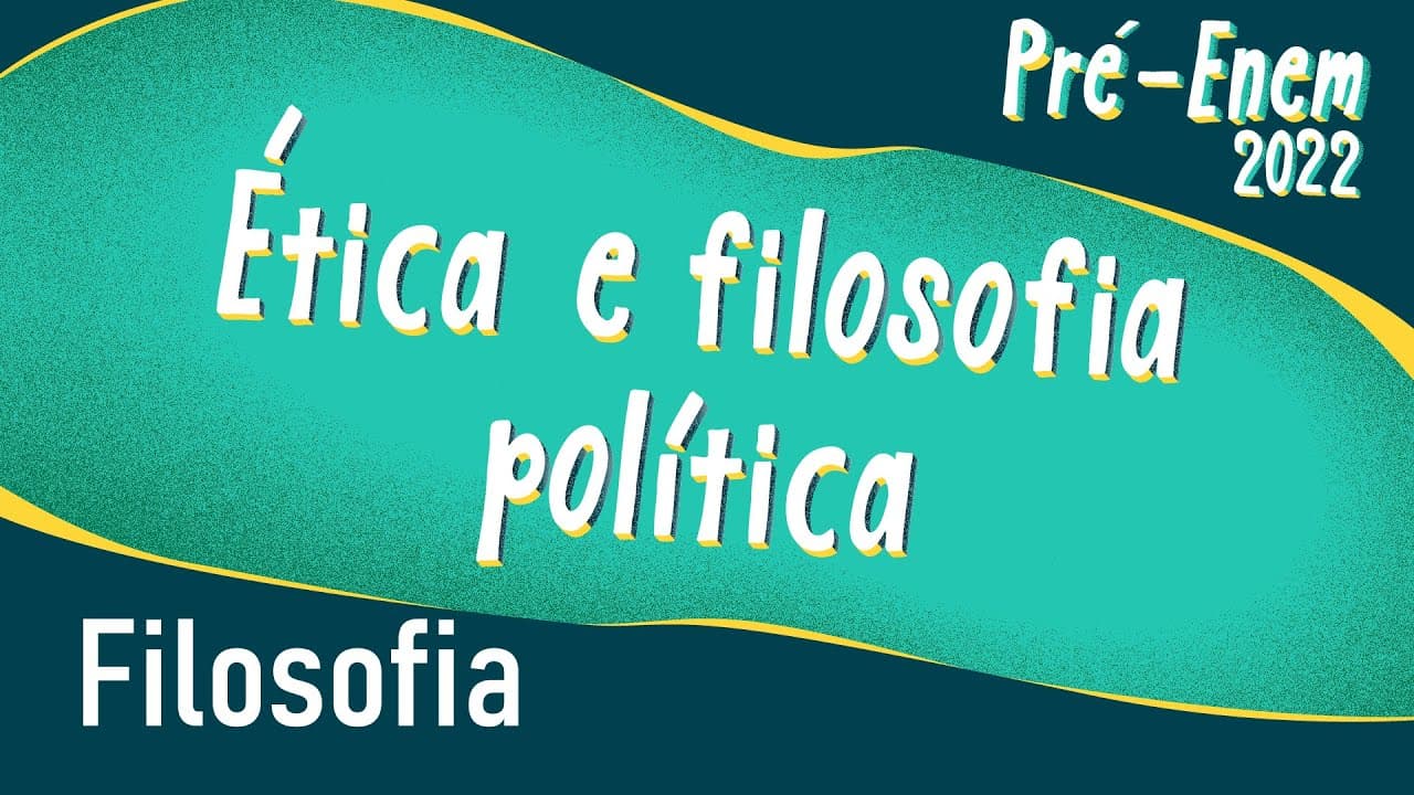Thumbnail: Pré-Enem 2022 | Ética e Filosofia Política - Brasil Escola