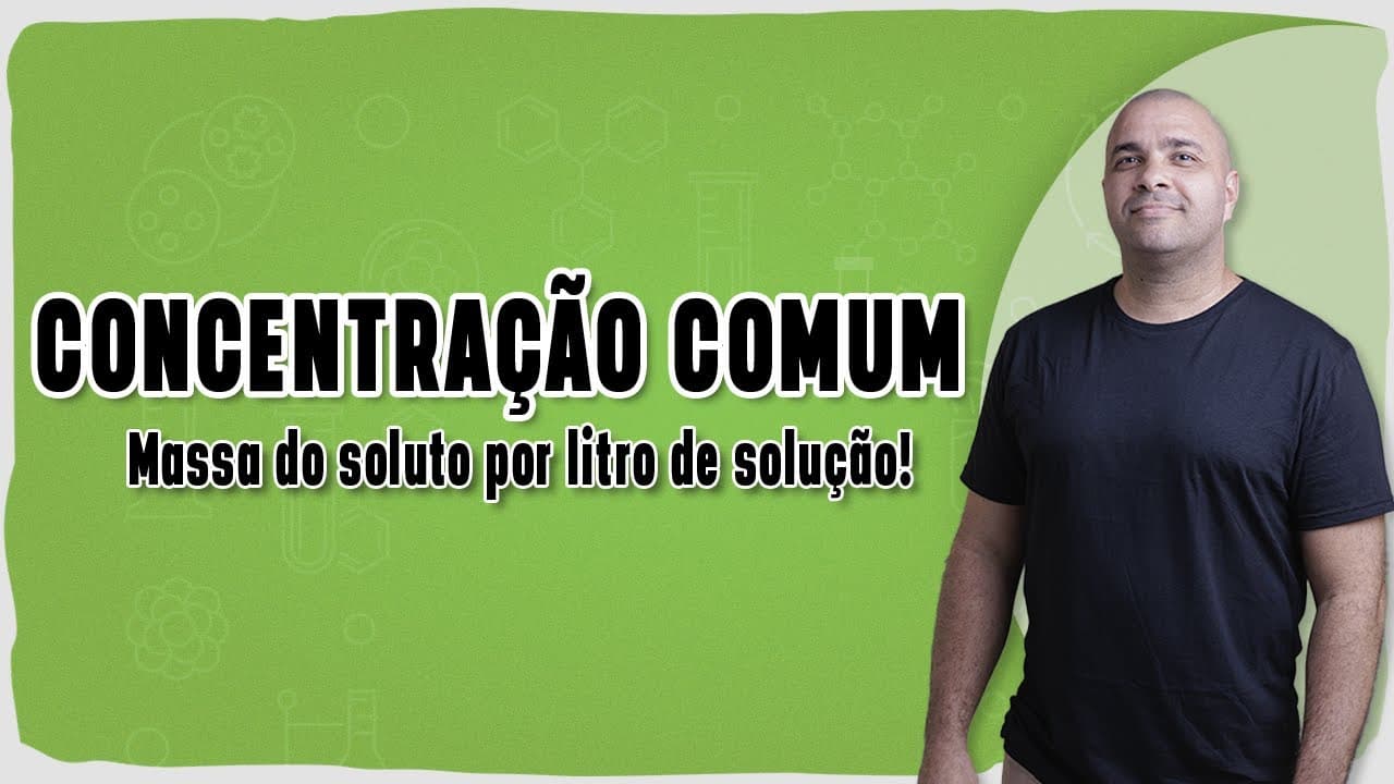Thumbnail: 📏 CONCENTRAÇÃO COMUM – Massa em gramas do soluto por litro de solução!