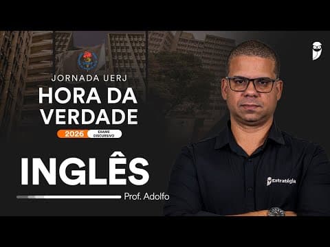 Thumbnail da aula: Hora da Verdade UERJ 2026 - Exame Discursivo - Inglês prof. Adolfo Sá