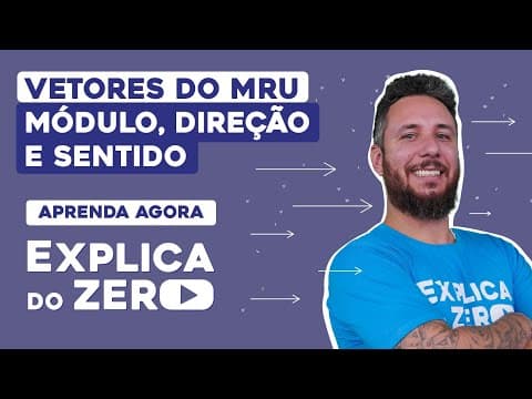 Thumbnail da aula: VETORES DO MRU: módulo, direção e sentido | Física | Explica do Zero | Prof. Leonardo Meirelles