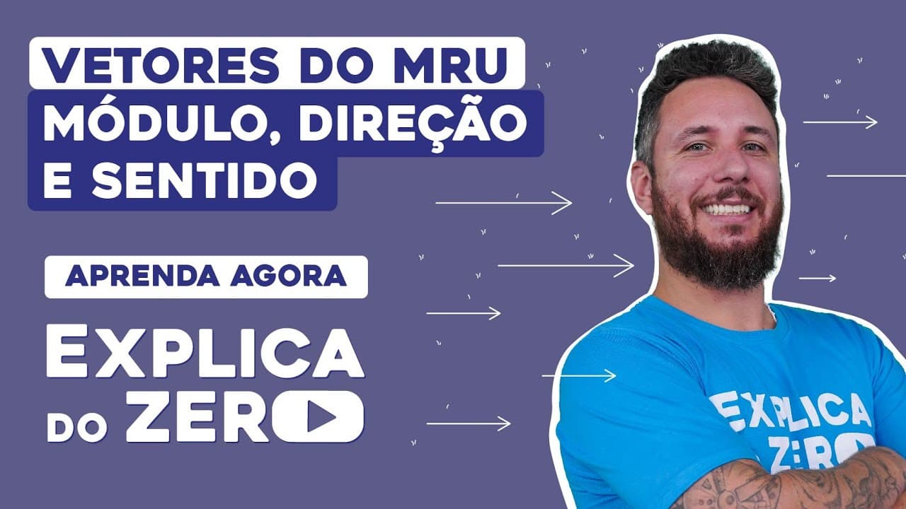 Thumbnail: VETORES DO MRU: módulo, direção e sentido | Física | Explica do Zero | Prof. Leonardo Meirelles