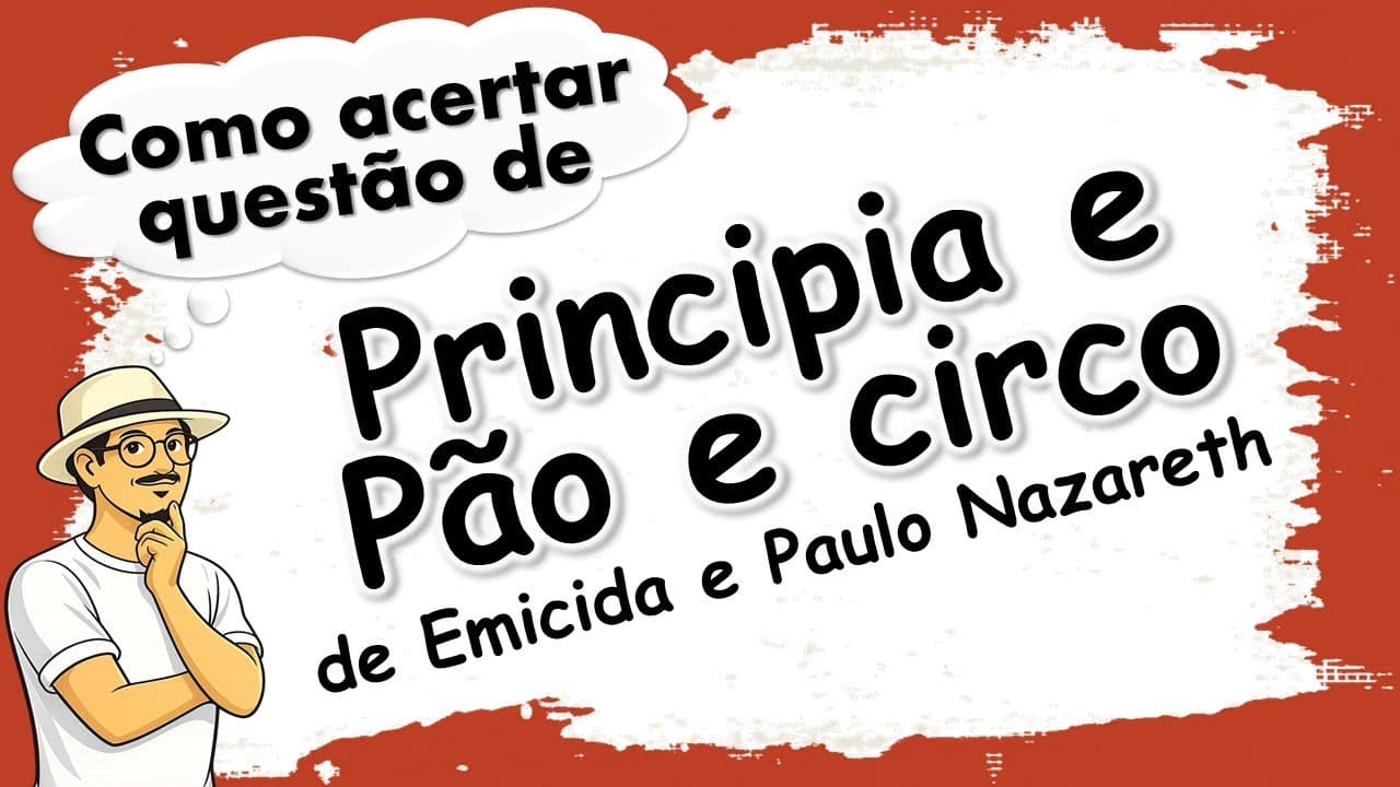Thumbnail: Seriado da UFMG - Principia, de Emicida; e Pão e circo, de Paulo Nazareth - Comentário de Questão