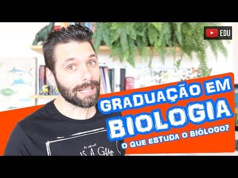Thumbnail da aula: Faculdade de Biologia (Ciências Biológicas) - O Que Estuda o Biólogo? Disciplinas na Graduação